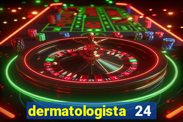 dermatologista 24 horas sp